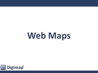 Web Maps
 