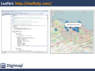Leaflet: http://leafletjs.com/
 