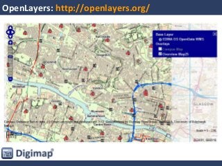 OpenLayers: http://openlayers.org/
 