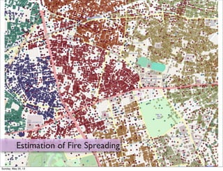 Estimation of Fire Spreading
Sunday, May 26, 13
 