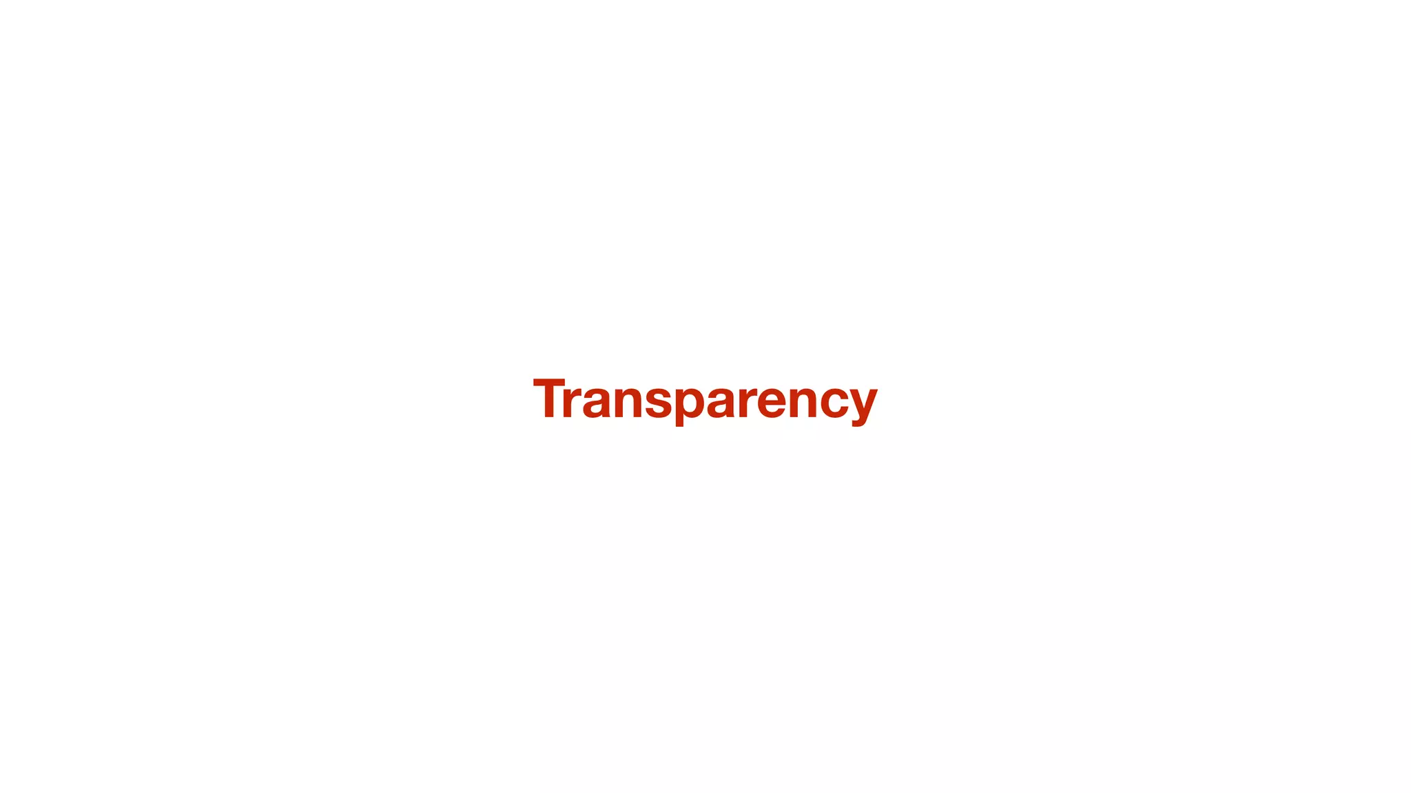 Transparency
 