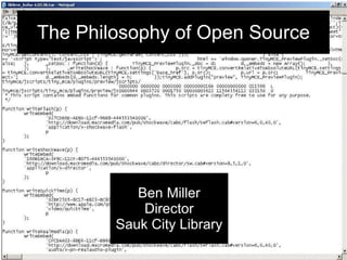 The Philosophy of Open Source Ben Miller Director Sauk City Library 