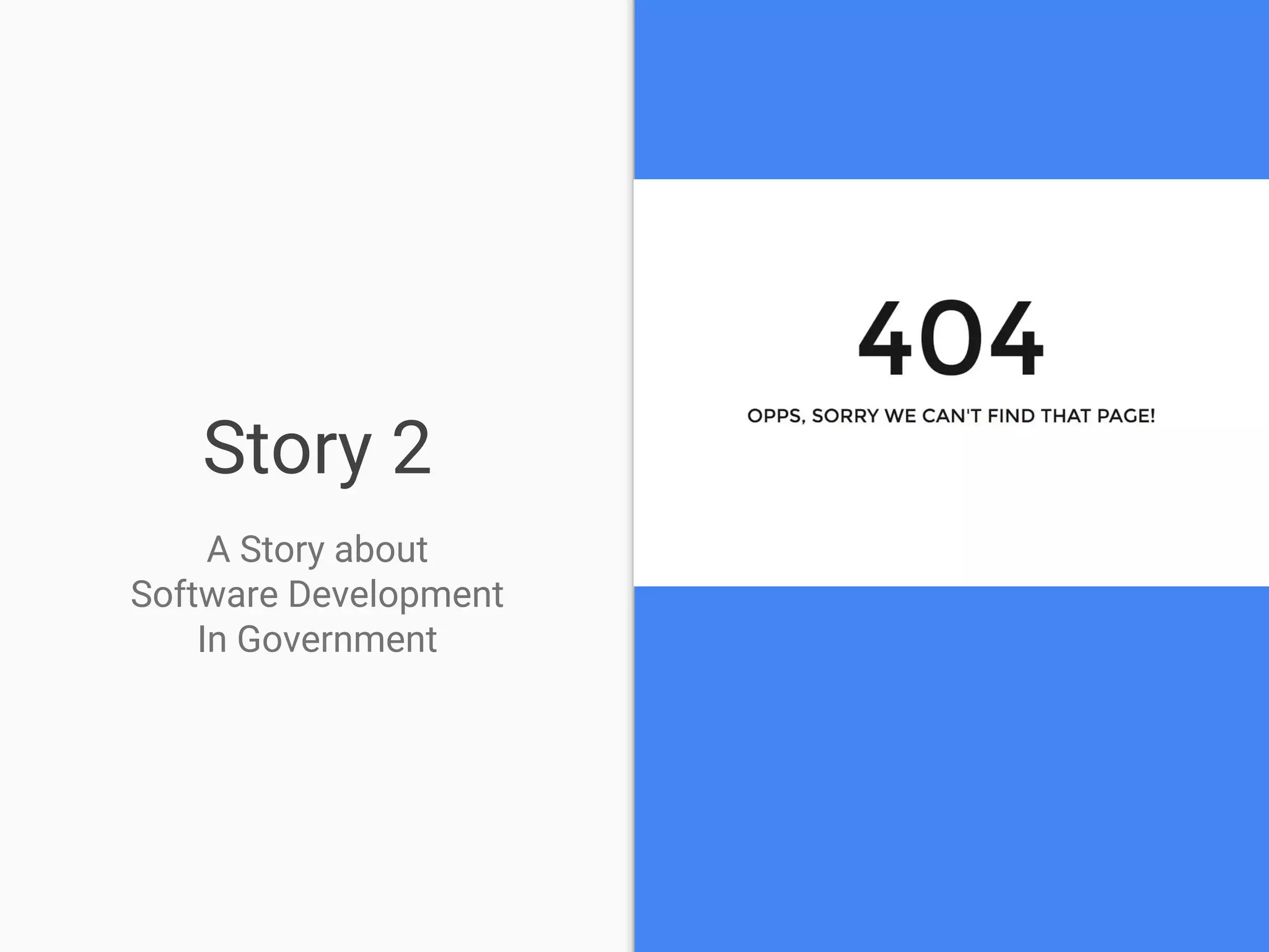 Story 2
A Story about
Software Development
In Government
 