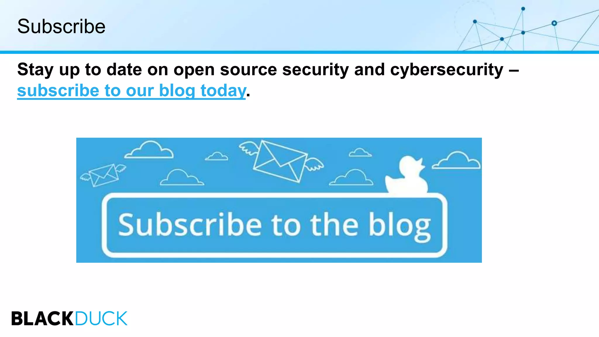 Subscribe
Stay up to date on open source security and cybersecurity –
subscribe to our blog today.
 