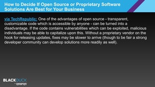 How to Decide If Open Source or Proprietary Software
Solutions Are Best for Your Business
via TechRepublic: One of the adv...