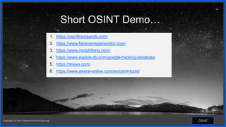 Contoso
S u i t e s
1. https://osintframework.com/
2. https://www.fakenamegenerator.com/
3. https://www.morphthing.com/
4. https://www.exploit-db.com/google-hacking-database
5. https://tineye.com/
6. https://www.aware-online.com/en/osint-tools/
Short OSINT Demo…
OSINT
Copyright of the Cybersecmentorship.org
 