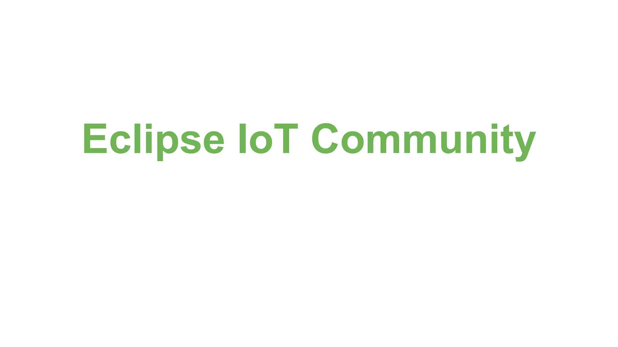 Eclipse IoT Community
 