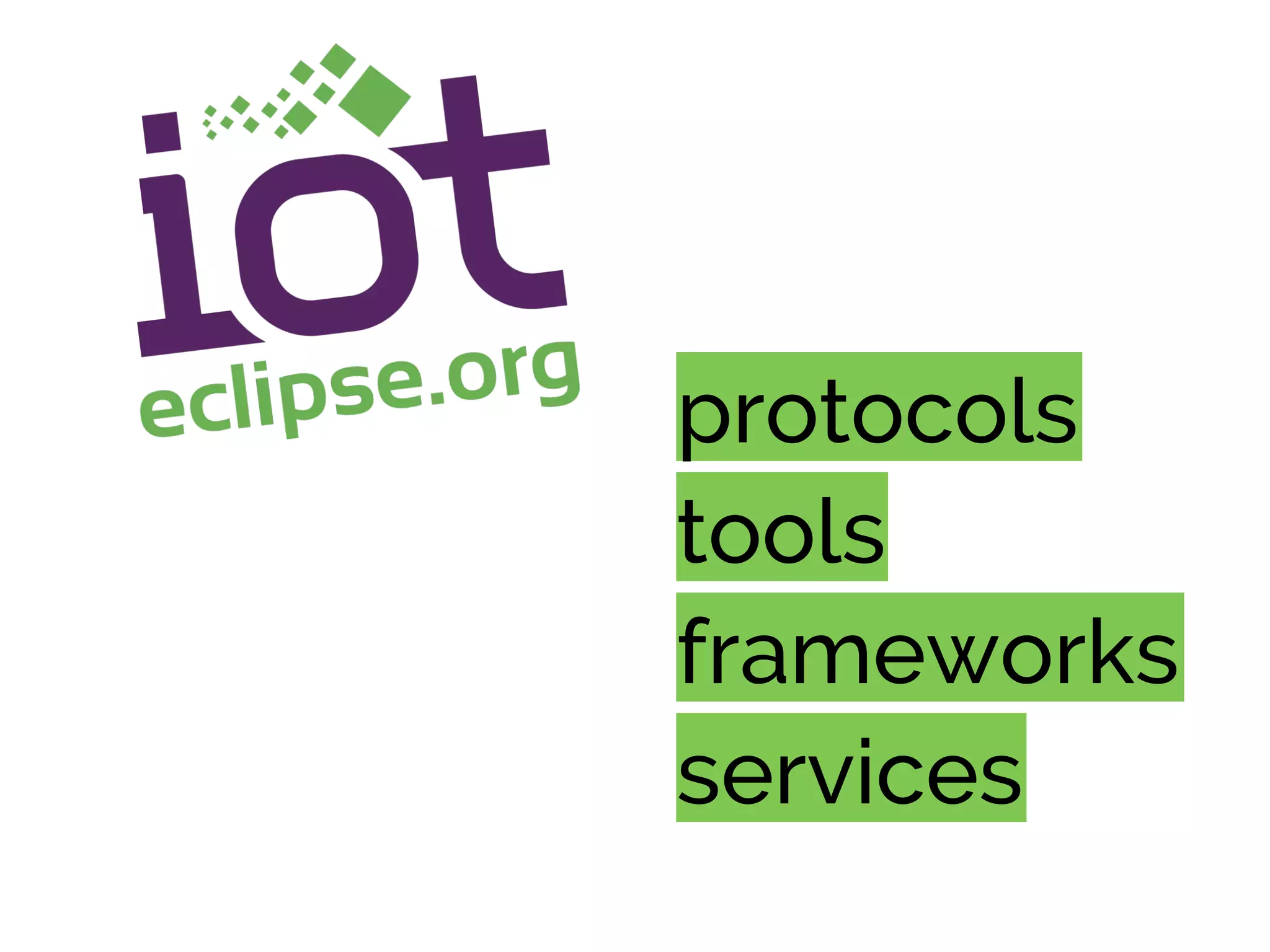 protocols
tools
frameworks
services
 