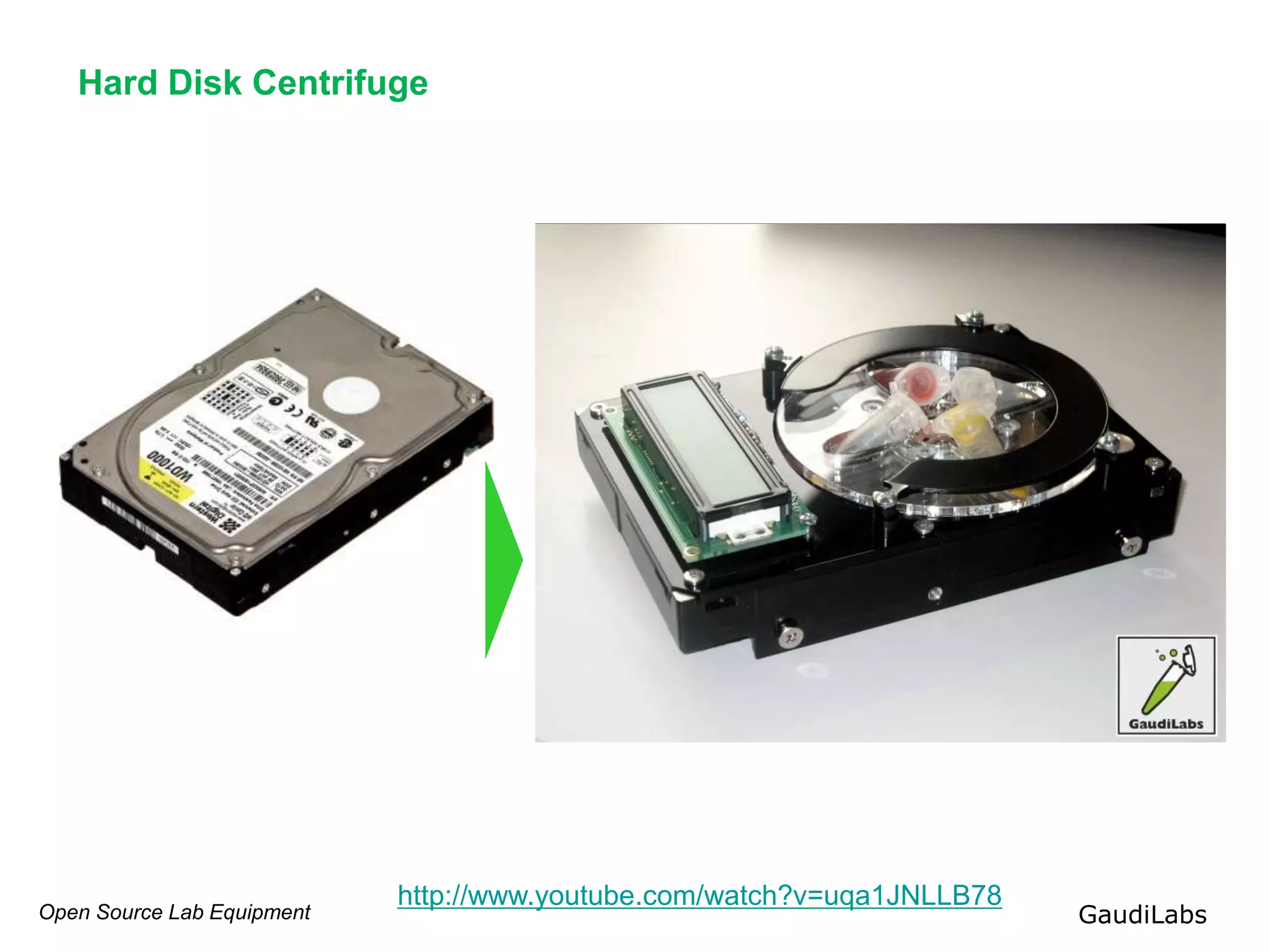 Open Source Lab Equipment GaudiLabs
Hard Disk Centrifuge
http://www.youtube.com/watch?v=uqa1JNLLB78
 