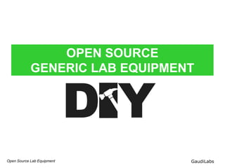 Generix Lab Open Source Generic Lab Equipement - GaudiLabs | PPTX