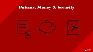 Patents, Money & Security
 