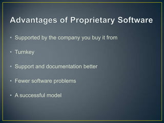 • Supported by the company you buy it from

• Turnkey

• Support and documentation better

• Fewer software problems

• A successful model
 
