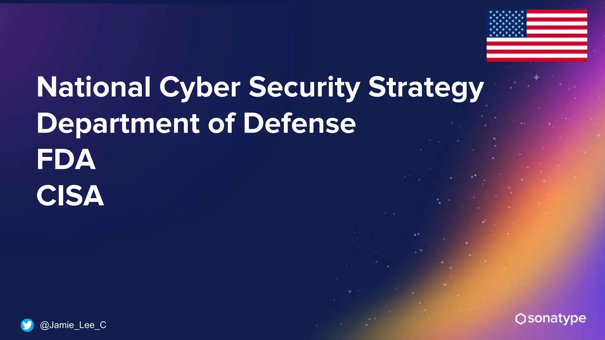 @Jamie_Lee_C
National Cyber Security Strategy
Department of Defense
FDA
CISA
 