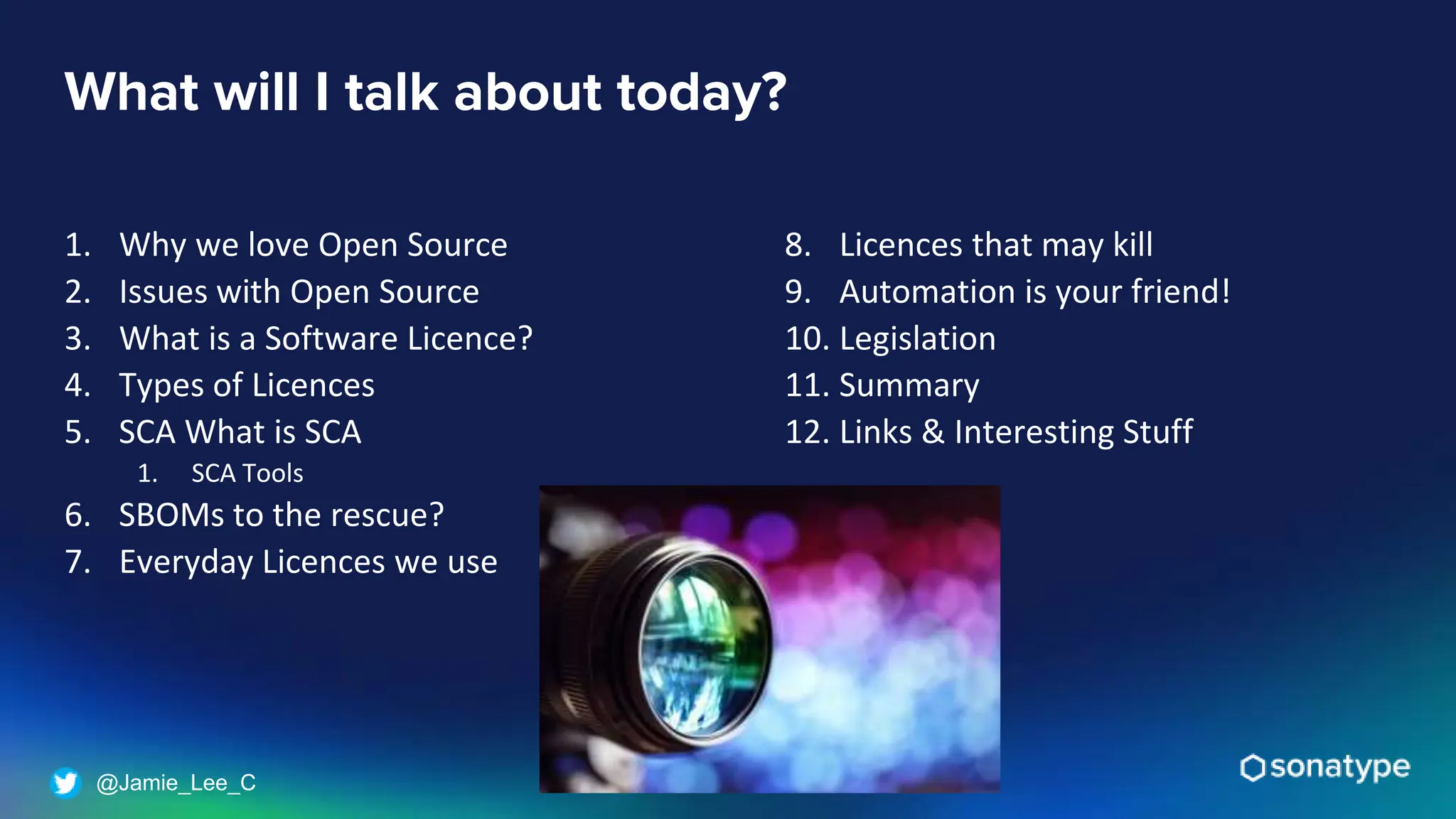 @Jamie_Lee_C
What will I talk about today?
1. Why we love Open Source
2. Issues with Open Source
3. What is a Software Licence?
4. Types of Licences
5. SCA What is SCA
1. SCA Tools
6. SBOMs to the rescue?
7. Everyday Licences we use
8. Licences that may kill
9. Automation is your friend!
10. Legislation
11. Summary
12. Links & Interesting Stuff
 
