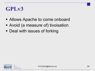 GPLv3 Allows Apache to come onboard Avoid (a measure of) tivoisation Deal with issues of forking [email_address] 