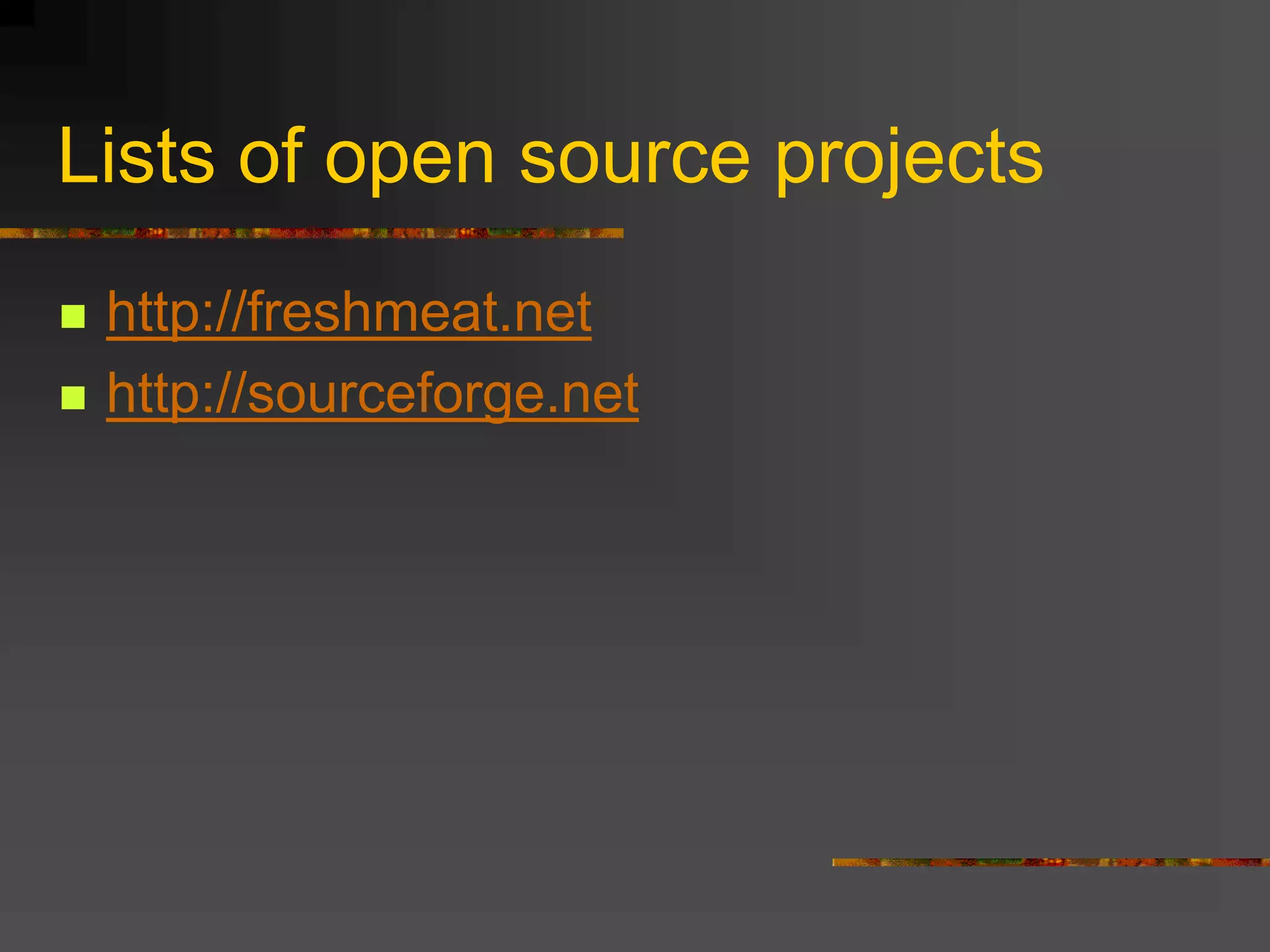 Lists of open source projects
 http://freshmeat.net
 http://sourceforge.net
 