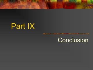 Part IX
Conclusion
 