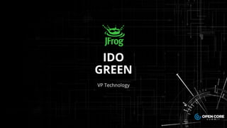 IDO
GREEN
VP Technology
 