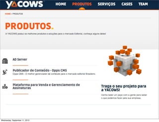 Não é só software!
E meu projeto ?
Wednesday, September 11, 2013
 