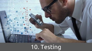 10. Testing
 