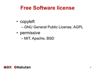 Free Software license
•  copyleft
–  GNU General Public License, AGPL

•  permissive
–  MIT, Apache, BSD

5

 