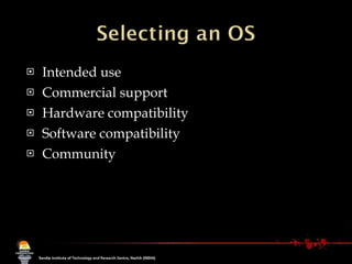 Intended use Commercial support Hardware compatibility Software compatibility Community 