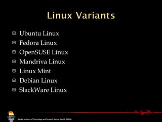 Ubuntu Linux Fedora Linux OpenSUSE Linux Mandriva Linux Linux Mint Debian Linux SlackWare Linux 