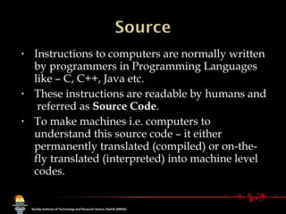 <ul><li>Instructions to computers are normally written by programmers in Programming Languages like – C, C++, Java etc.  <...