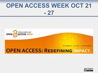 OPEN ACCESS WEEK OCT 21
- 27
 