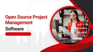 Software
Open Source Project
Management
 