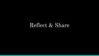 Reflect & Share
 