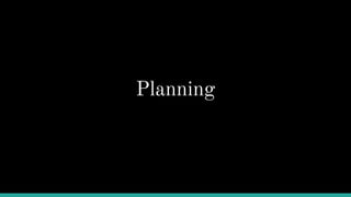 Planning
 