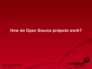 8




How do Open Source projects work?
 