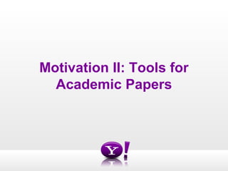 Motivation II: Tools for Academic Papers 