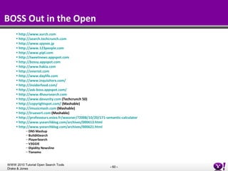 BOSS Out in the Open <ul><li> http://www.xurch.com </li></ul><ul><li> http://search.techcrunch.com </li></ul><ul><li> http...