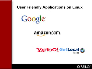 User Friendly Applications on Linux 