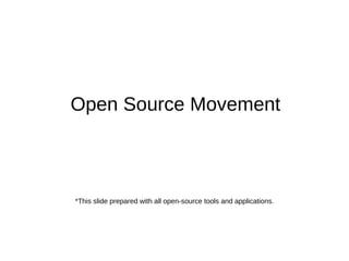 Open Source Movement
*This slide prepared with all open-source tools and applications.
This slide is prepared for E-Business course at Yıldız Technical University, Industrial Engineering Department, 2015
 
