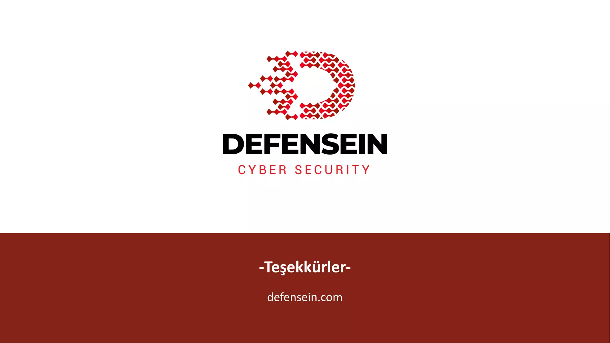 @DefenseIN
-Teşekkürler-
defensein.com
 