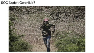 SOC Neden Gereklidir?
 