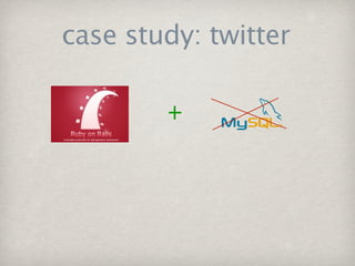 case study: twitter
 
