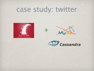 case study: twitter
 