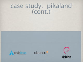case study: pikaland
       (cont.)
 