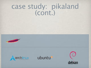 case study: pikaland
       (cont.)
 