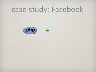 case study: Facebook
 