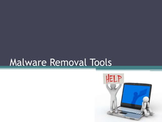 Malware Removal Tools
 