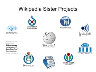 Wikipedia Sister Projects




                            32
 