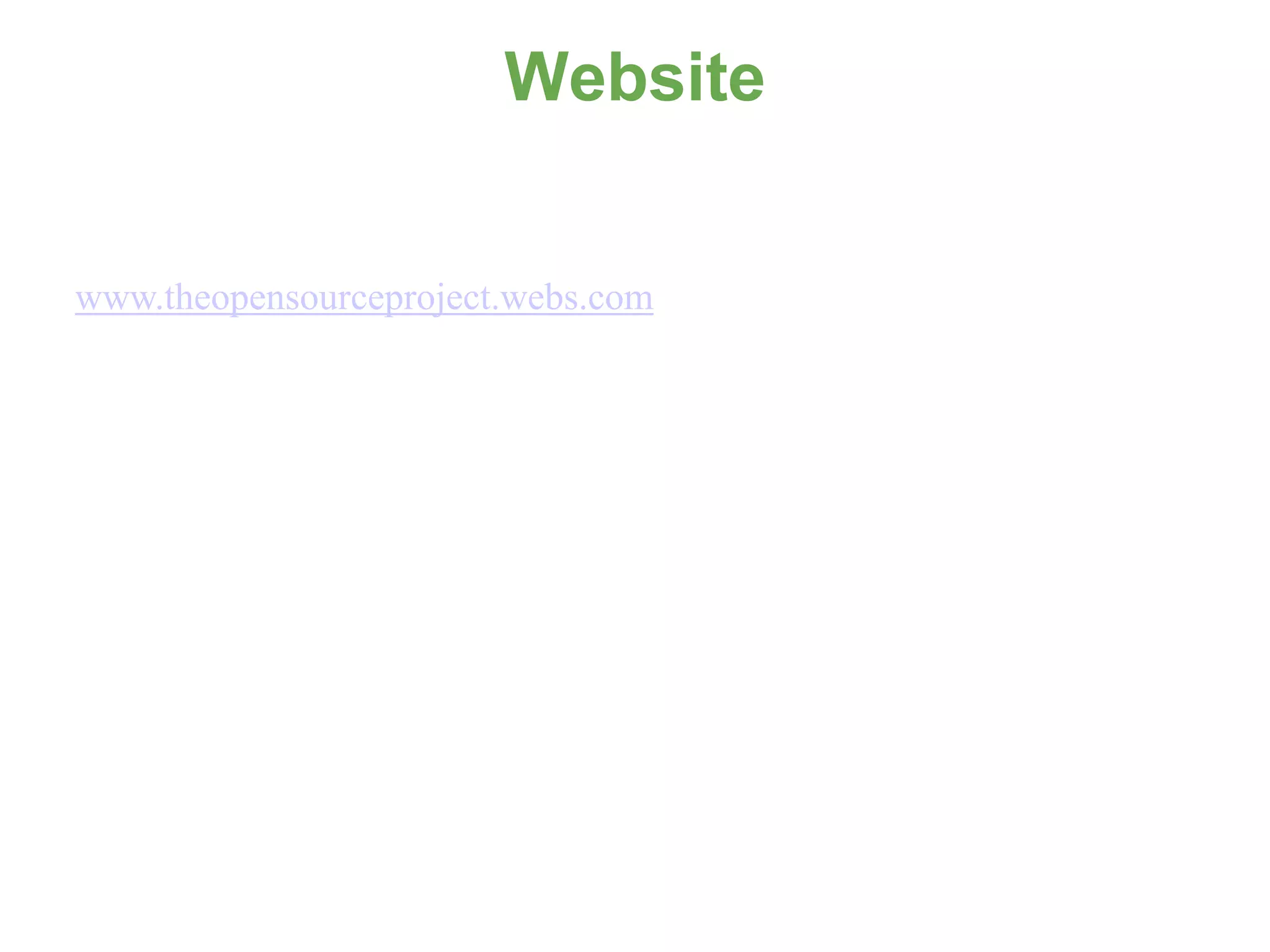 Website


www.theopensourceproject.webs.com
 