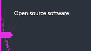 Open source software
 