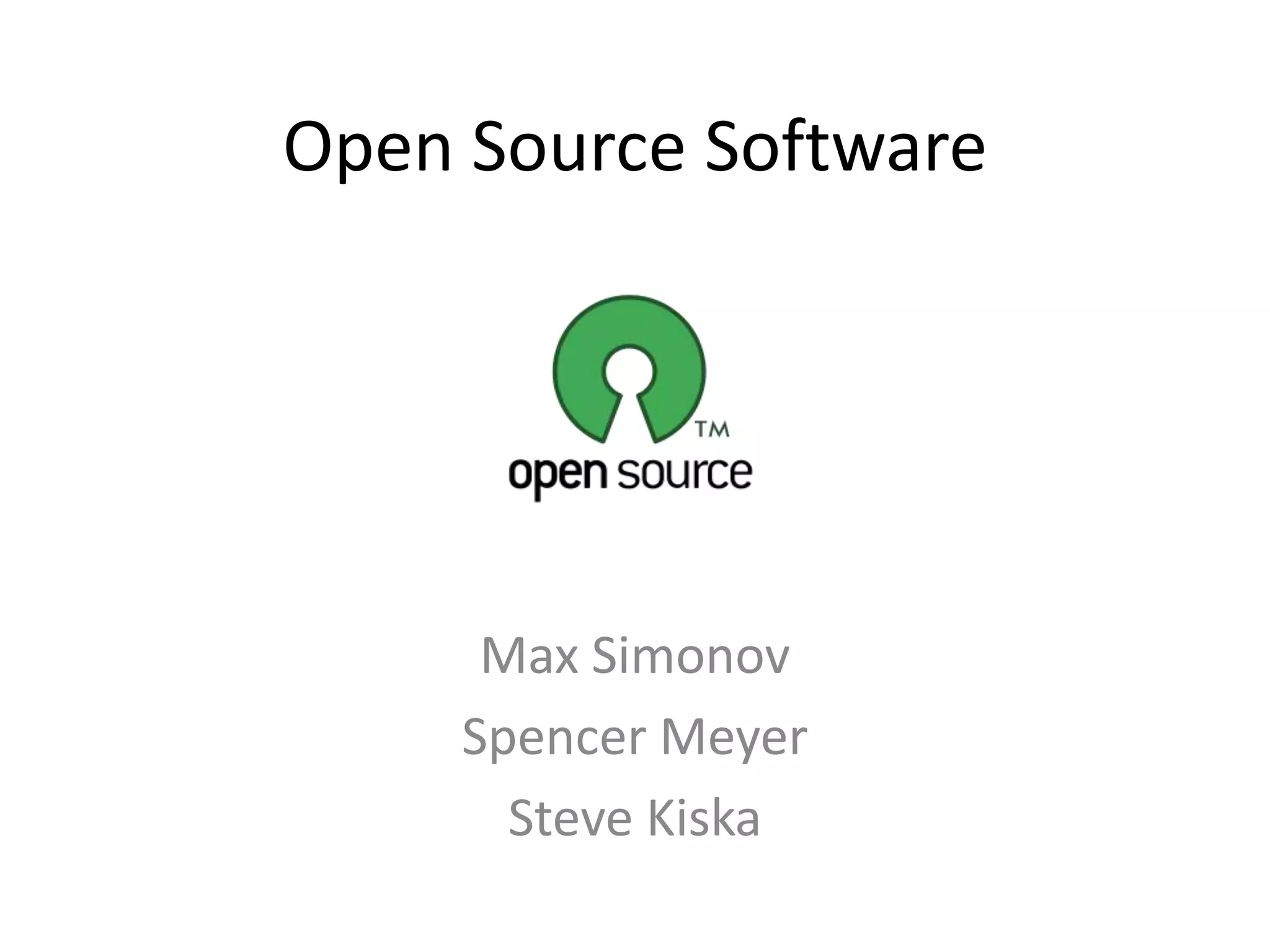 Open Source SoftwareMax SimonovSpencer MeyerSteve Kiska