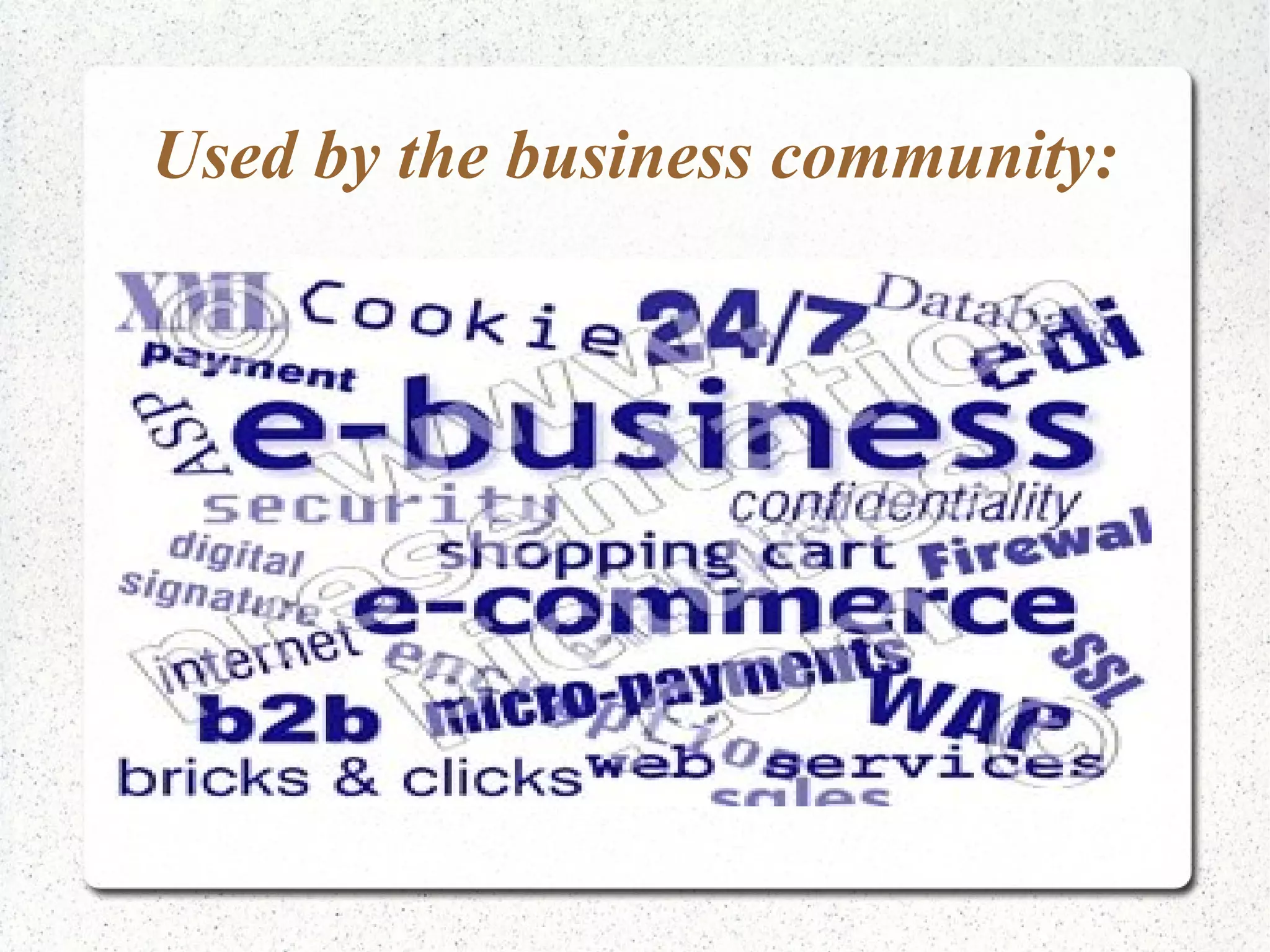 Used by the business community: 